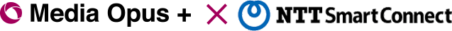 Media Opus+ × NTT Smart Connect