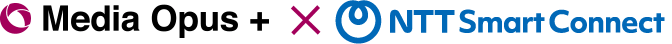 Media Opus+ × NTT Smart Connect